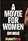 Movie for Women (Made by Men)'s primary photo