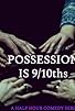 Primary photo for Possession Is Nine Tenths