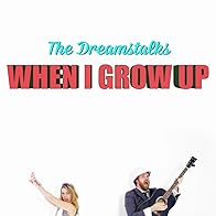 Primary photo for The Dreamstalks: When I Grow Up