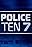 Police Ten 7