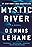 Mystic River: A Novel