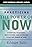 Practicing the Power of Now: Essential Teachings, Meditations, and Exercises from the Power of Now