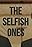 The Selfish Ones