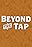 Beyond the Tap