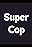 Super Cop