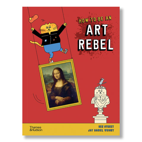 How to Be an Art Rebel