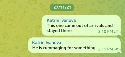 Telegram messages sent by Katrin Ivanova dated 27/11/21. "This one came out of arrivals and stayed there," she says at 2.10pm. "He is rummaging for something," she adds a minute later.