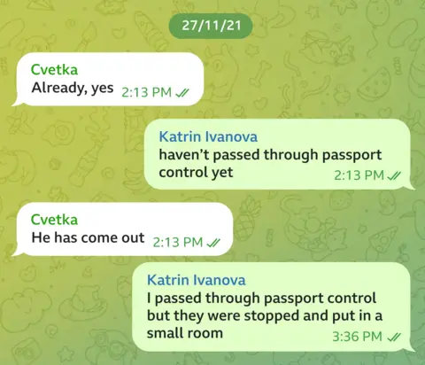 Telegram message exchange dated 27/11/21. Cvetka writes: "Already, yes". Katrin Ivanova says: "haven't passed through passport control yet". Cvetka says: "He has come out". "I passed through passport control but they were stopped and put in a small room," Katrin Ivanova says.